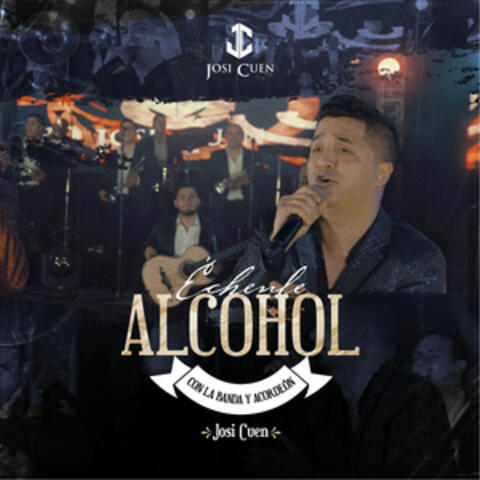 Échenle Alcohol con la Banda y Acordeón album art