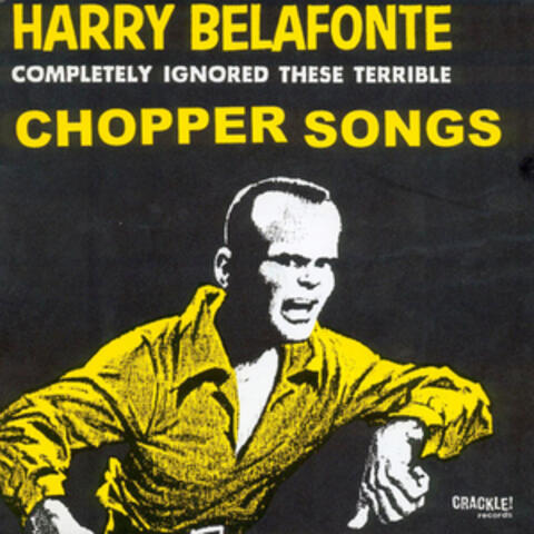 Harry Belafonte Completely Ignored These Terrible Chopper Songs album art