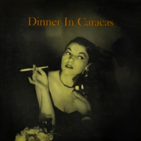 Dinner In Caracas album art