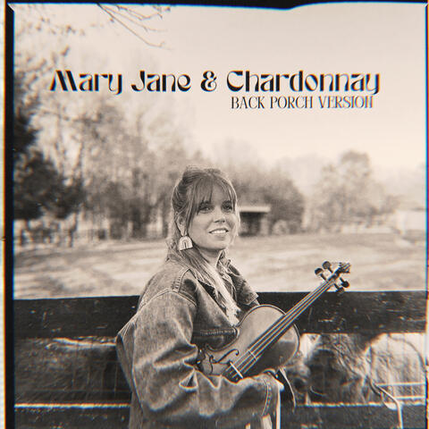 Mary Jane & Chardonnay - Back Porch Version album art