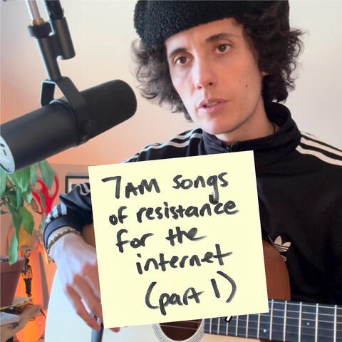 7AM Songs of Resistance For The Internet (Part 1) album art