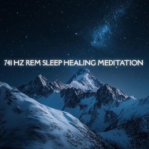 741 Hz REM Sleep Healing Meditation album art