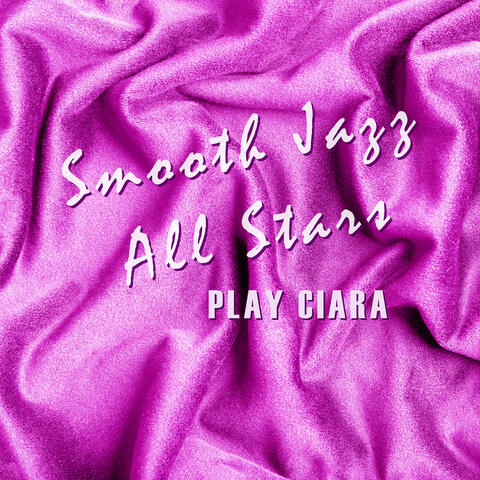 Smooth Jazz All Stars Play Ciara album art