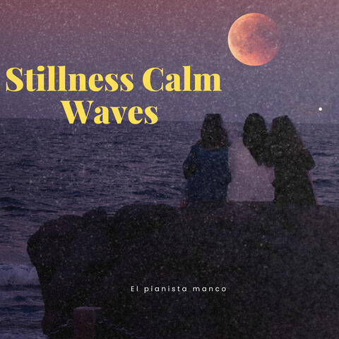 Stillness Calm Waves album art