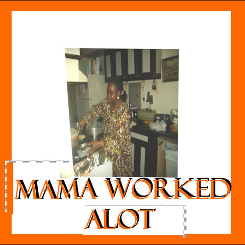 MAMA WORKED ALOT album art