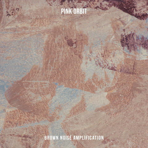 Brown Noise Amplification album art