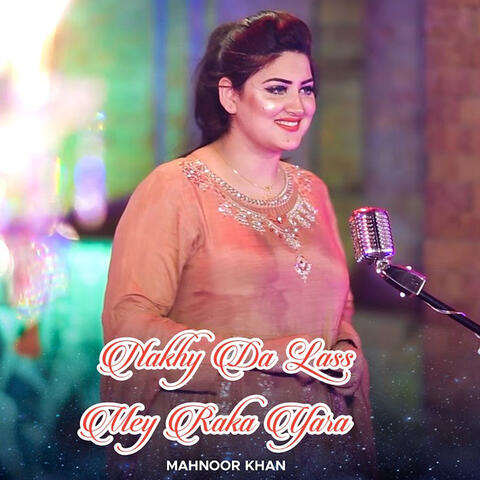 Nakhy Da Lass Mey Raka Yara album art