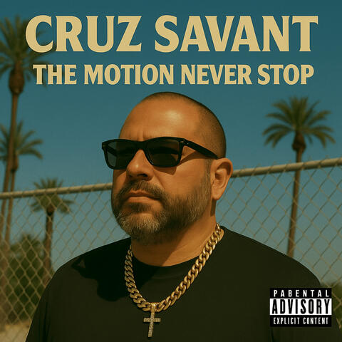 Cruz Savant - The Motion Never Stop album art