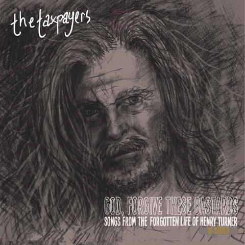 "God, Forgive These Bastards" Songs From The Forgotten Life of Henry Turner album art