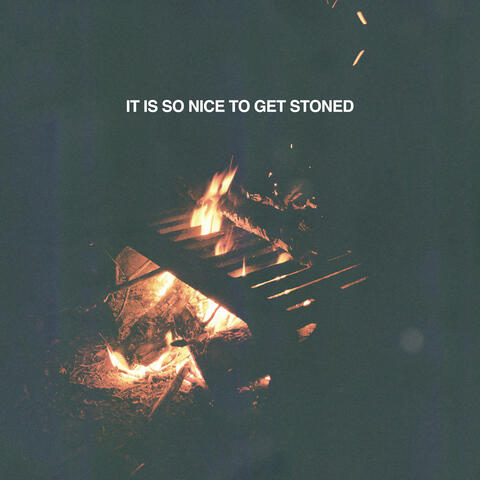 It Is So Nice To Get Stoned album art
