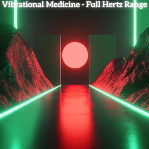 Vibrational Medicine - Full Hertz Range album art