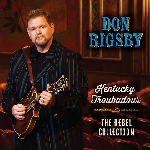 Kentucky Troubadour: The Rebel Collection album art