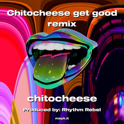 Chitocheese get good remix album art