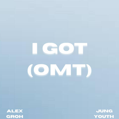 I GOT (OMT) album art