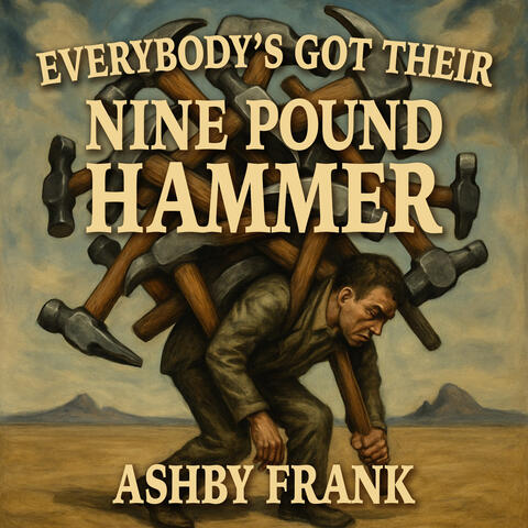 Everybody's Got Their Nine Pound Hammer album art