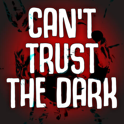 Can't Trust the Dark album art
