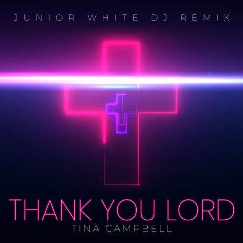 Thank You Lord [Junior White DJ Remix] album art