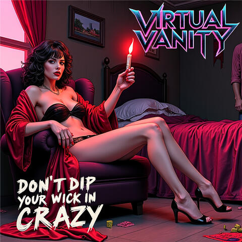 Don't Dip Your Wick In Crazy album art