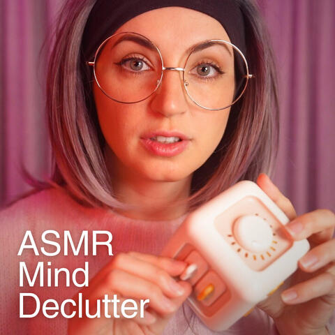 ASMR Decluttering Your Mind (Professional Worry Removal) album art