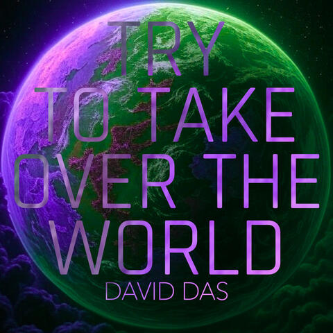Try to Take Over the World album art