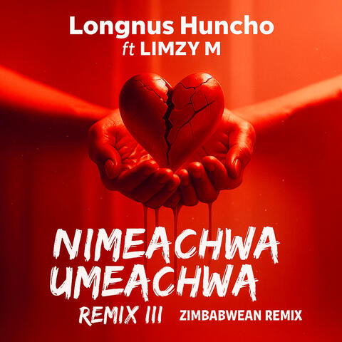 Nimeachwa Umeachwa (ft. LIMZY M) [Zimbabwean Remix] album art