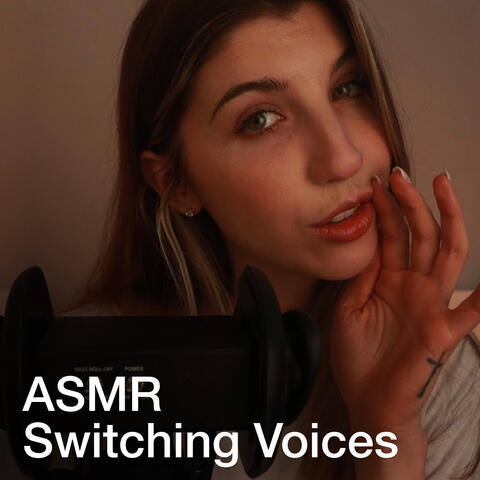 ASMR Switching Voices to Trick Your Brain into Tingles album art