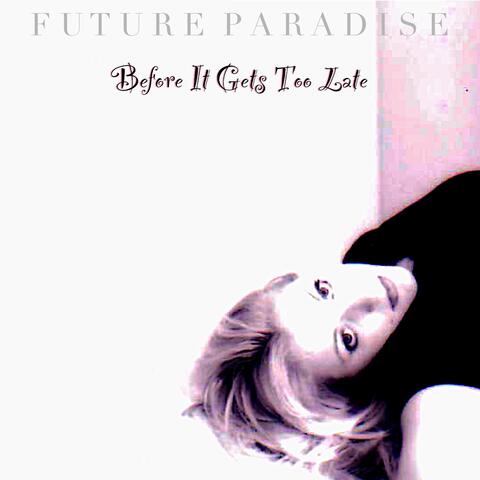 Before It Gets Too Late album art