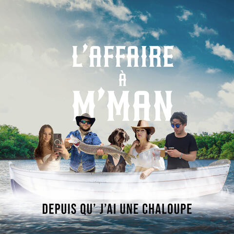 Depuis qu' j'ai une chaloupe album art