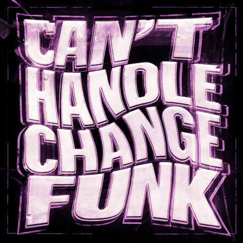 CANT HANDLE CHANGE FUNK album art