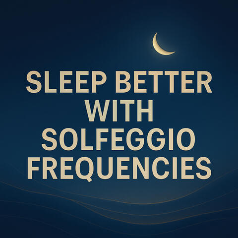 Sleep Better With Solfeggio Frequencies album art