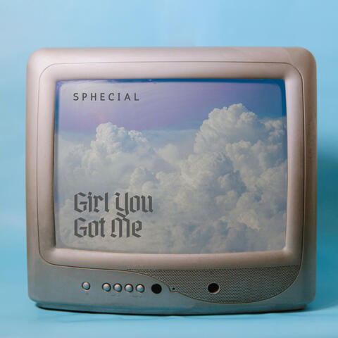 Girl You Got Me album art