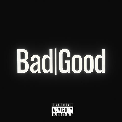 BAD|GOOD album art