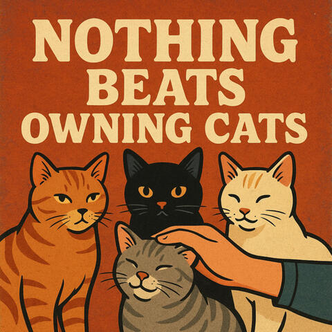 Nothing Beats Owning Cats album art