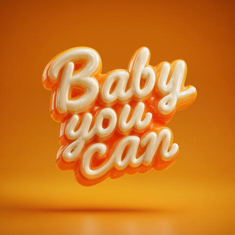 Baby You Can album art