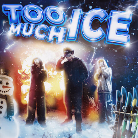 TOO MUCH ICE album art