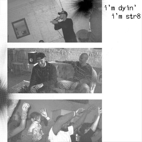 I. i'm dyin, i'm str8 album art