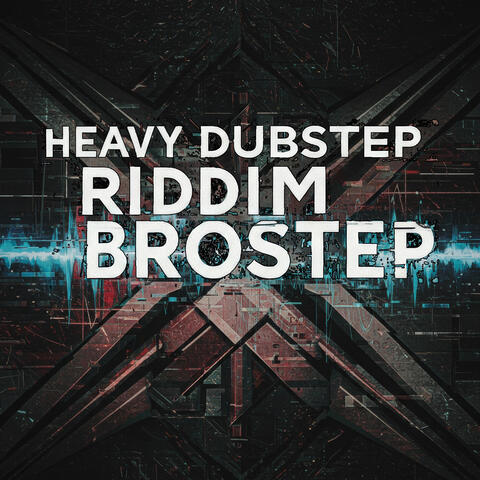 Brutal, Heavy, Riddim, Tearout Dubstep album art