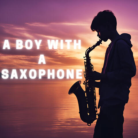 A Boy with a Saxaphone album art