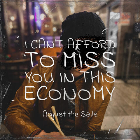 I Can't Afford to Miss You In This Economy album art