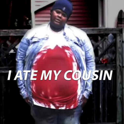 I ATE MY COUSIN album art
