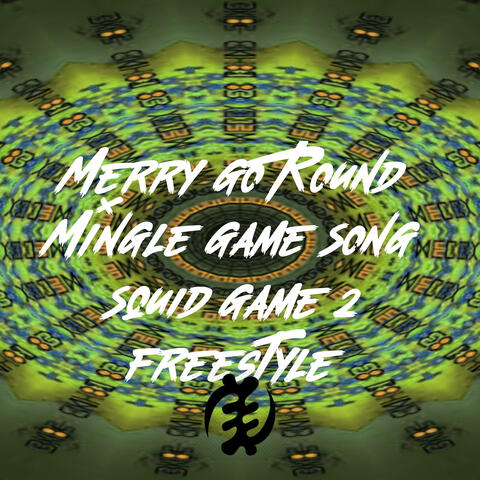 Mingle Game Song Merry Go Round Squid Game 2 Freestyle album art