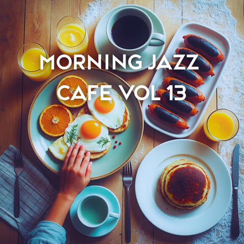 Morning Jazz Cafe Vol 13 album art