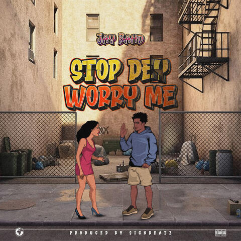 Stop Dey Worry Me album art