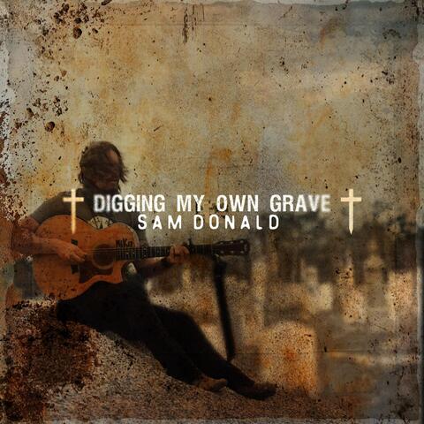 Digging My Own Grave album art
