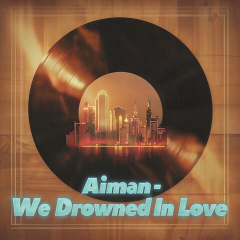 We Drowned in Love album art