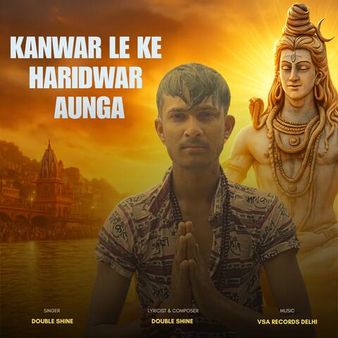 Kanwar Le Ke Haridwar Aunga album art