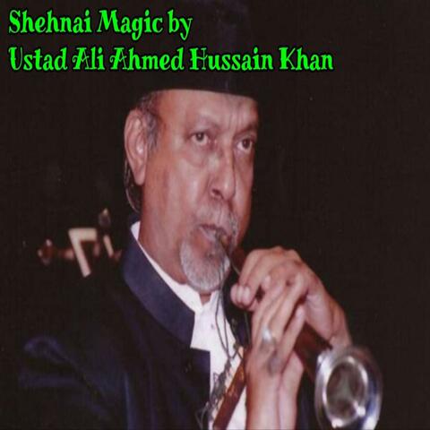 Shehnai Magic by Ustad Ali Ahmed Hussain Khan album art