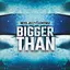 Bigger Than album artwork