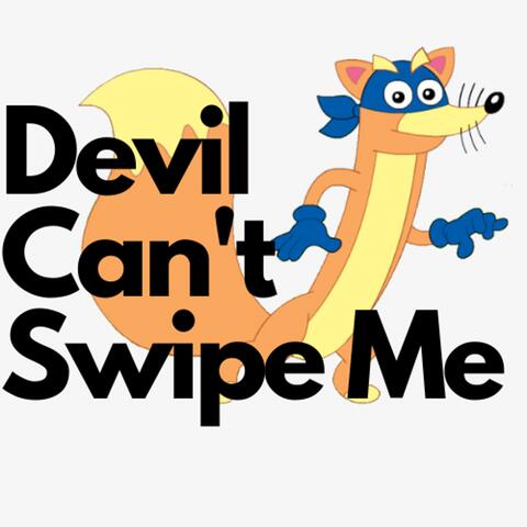 Devil Can't Swipe Me album art