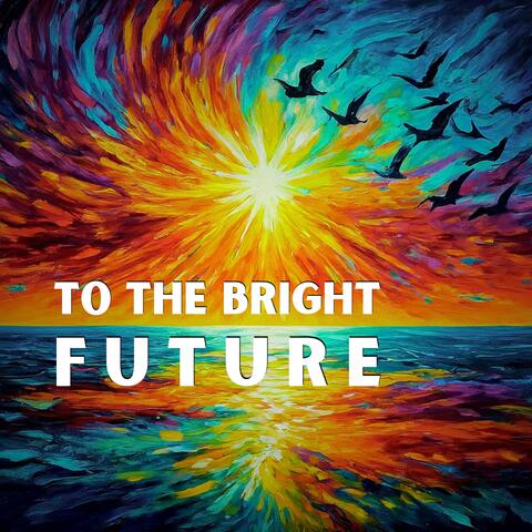 To The Bright Future album art
